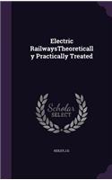 Electric RailwaysTheoretically Practically Treated
