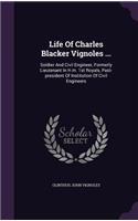 Life Of Charles Blacker Vignoles ...