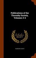 Publications of the Thoresby Society, Volumes 3-4