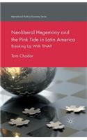 Neoliberal Hegemony and the Pink Tide in Latin America