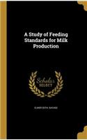 A Study of Feeding Standards for Milk Production