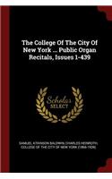 College Of The City Of New York ... Public Organ Recitals, Issues 1-439