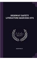 Highway Safety Literature March26 1974