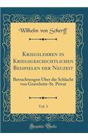Kriegslehren in Kriegsgeschichtlichen Beispielen Der Neuzeit, Vol. 3: Betrachtungen Über Die Schlacht Von Gravelotte-St. Privat (Classic Reprint)