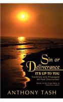 Sin or Deliverance, It's Up to You