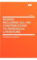 Works; Including All His Contributions to Periodical Literature Volume 1