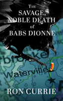 Savage, Noble Death of Babs Dionne