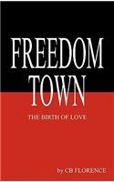 Freedom Town: The Birth of Love
