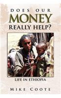 Does Our Money Really Help?