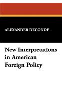 New Interpretations in American Foreign Policy