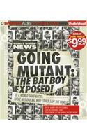 Going Mutant: The Bat Boy Exposed!