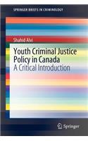 Youth Criminal Justice Policy in Canada