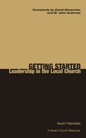 Getting Started; Leadership in the Local Church