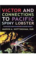 Victor and Connections to Pacific Spiny Lobster