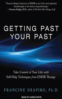 Getting Past Your Past: Take Control of Your Life With Self-Help Techniques from EMDR Therapy
