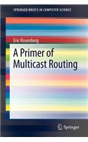 Primer of Multicast Routing