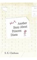 Not Another Story about Princess Diana