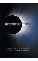 Beyond the Eclipse: Stories of Life, Loss, and Hope(English)