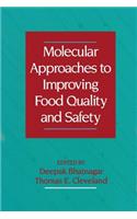 Molecular Approaches to Improving Food Quality and Safety