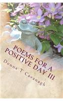 Poems for a Positive Day III