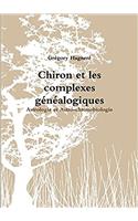 Chiron Et Les Complexes Genealogiques