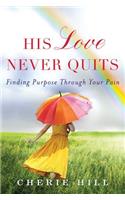 His Love Never Quits