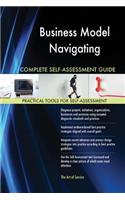 Business Model Navigating Complete Self-Assessment Guide