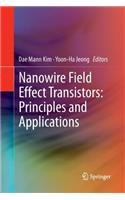 Nanowire Field Effect Transistors: Principles and Applications