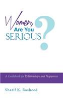 Women, Are You Serious?