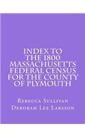 Index to the 1800 Massachusetts Federal Census for the County of Plymouth