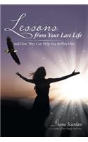 Lessons from Your Last Life: and How They Can help You in This One