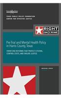Pre-Trial and Mental Health Policy in Harris County, Texas