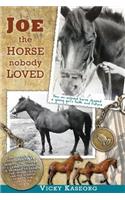 Joe -- the Horse Nobody Loved