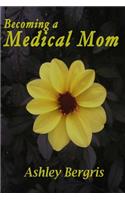 Becoming a Medical Mom: (English)