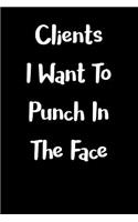 Clients I Want to Punch in the Face
