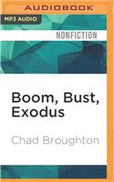 Boom, Bust, Exodus