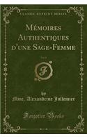 Mémoires Authentiques d'Une Sage-Femme, Vol. 1 (Classic Reprint)