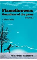 Flamethrowers - Guardians of the game Vol 2