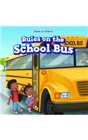 Rules on the School Bus: (Rules at School)