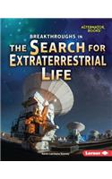 Breakthroughs in the Search for Extraterrestrial Life: (Space Exploration (Alternator Books ))