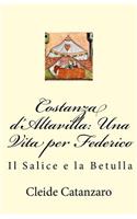 Costanza d'Altavilla: Una Vita per Federico: Il Salice e la Betulla