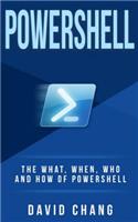 Powershell: The What, When and How of Powershell