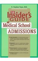 The Insider's Guide to Medical School Admissions