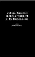 Cultural Guidance in the Development of the Human Mind: (Advances in Child Development Within Culturally Structured E)