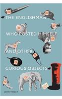 The Englishman Who Posted Himself and Other Curious Objects
