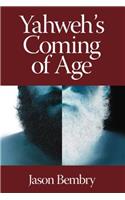 Yahweh's Coming of Age