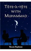 Tete-A-Tete with Muhammad: (English)
