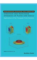 Vibration and Nonlinear Dynamics of Plates and Shells - Applications of Flat Triangular Finite Elements