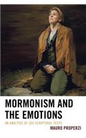 Mormonism and the Emotions: An Analysis of LDS Scriptural Texts(Fairleigh Dickinson University Press Mormon Studies Series)