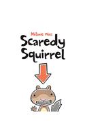Scaredy Squirrel